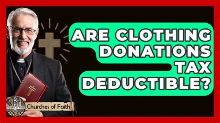 Are clothing donations tax deductible?