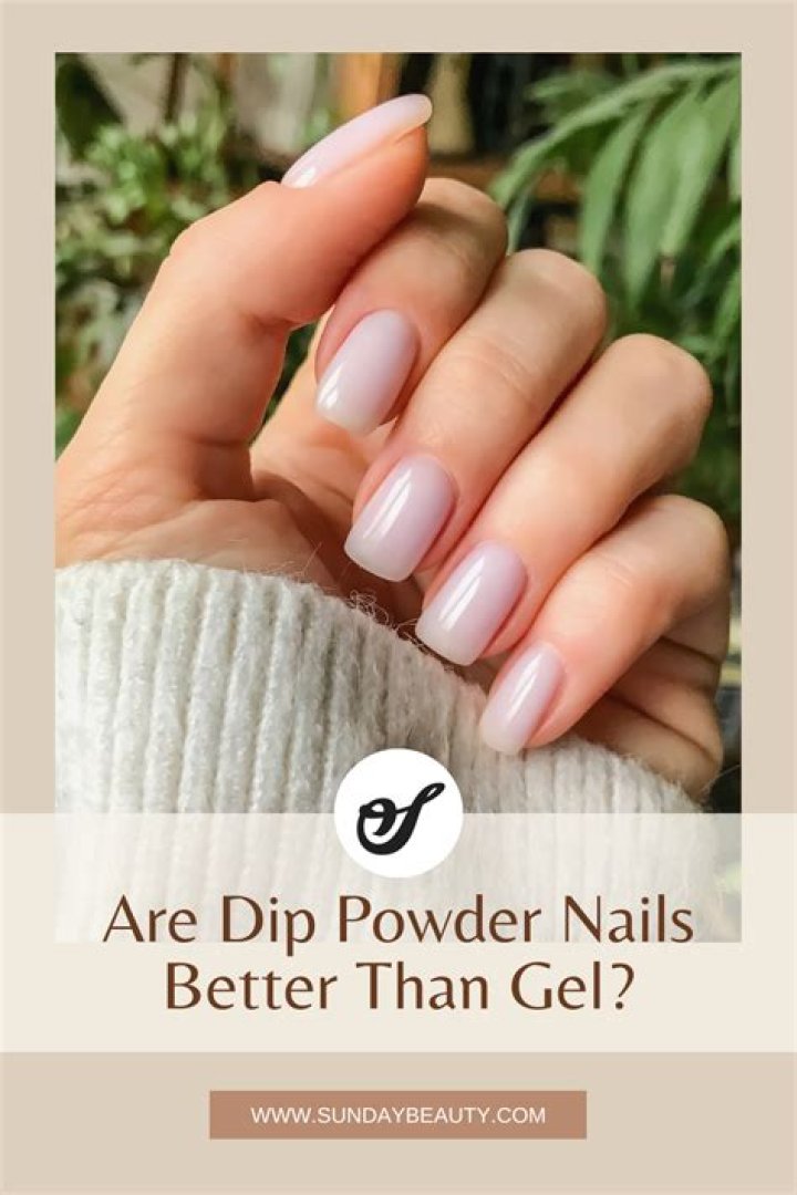 Are dip nails better than acrylic nails?