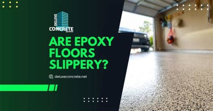 Are epoxy floors slippery?