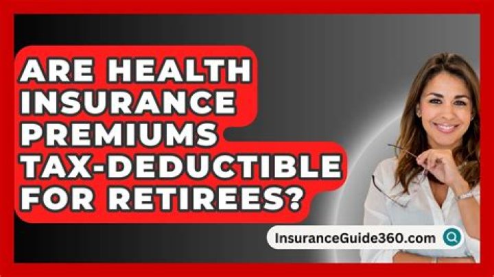 Are health insurance premiums tax-deductible for retirees?