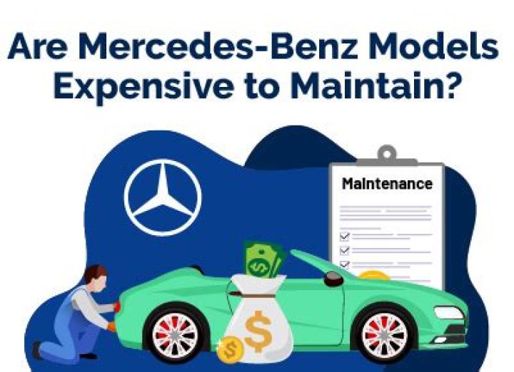 Are Mercedes expensive to maintain?
