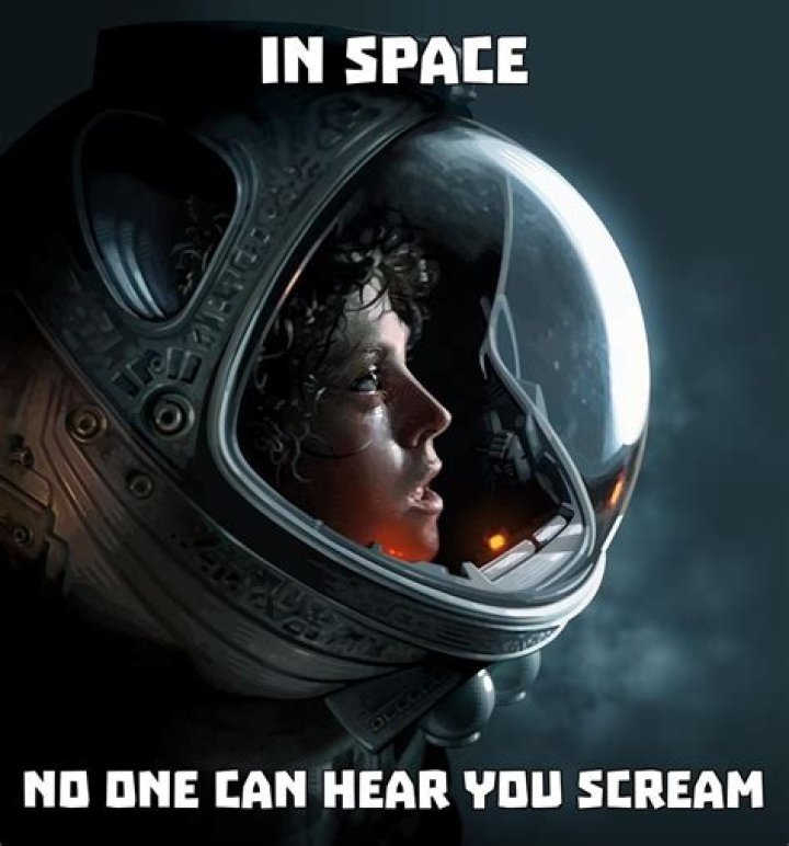 Can't hear you scream in space?