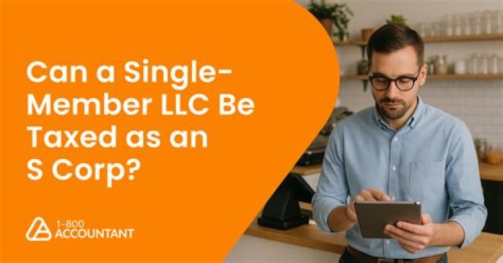 Can a single-member LLC be taxed as an S corp?