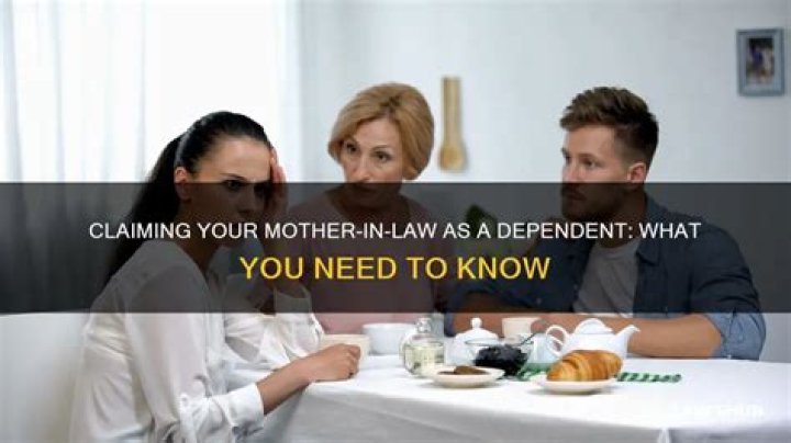 Can I claim mother in law as a dependent?
