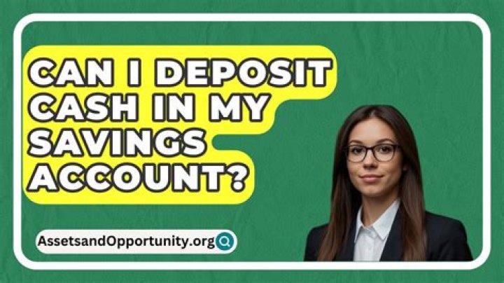 Can I deposit cash in my savings account?