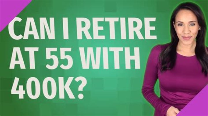 Can I retire at 55 with 400k?