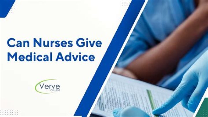 Can nurses give medical advice?
