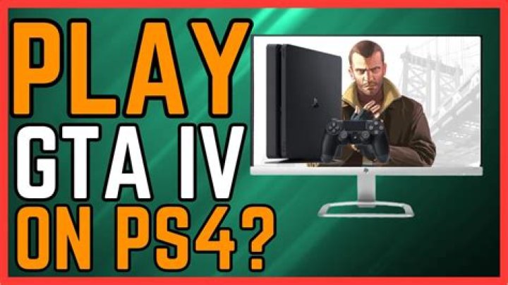 Can we play GTA IV on PS4?