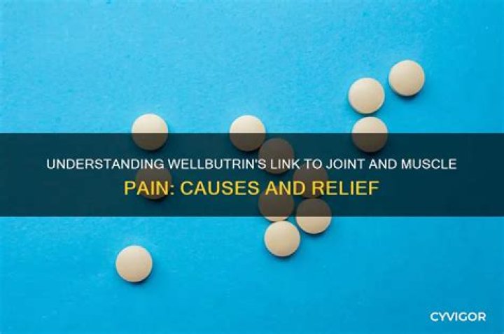 Can Wellbutrin cause joint pain?