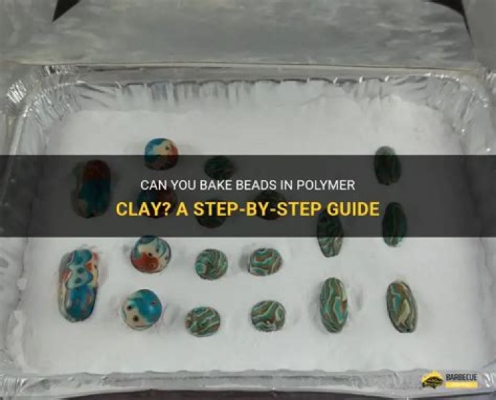 Can you bake beads in polymer clay?