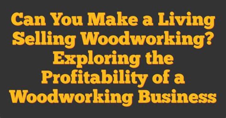 Can you make a living selling woodworking?