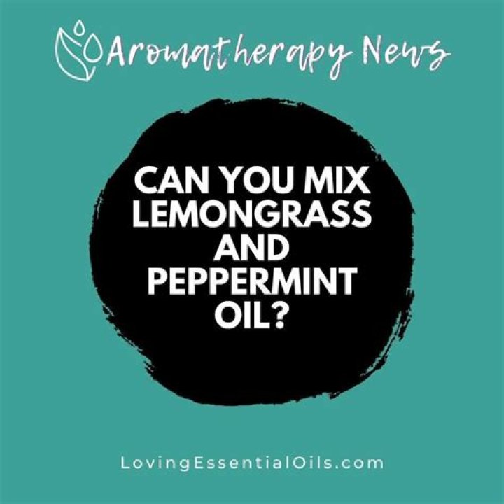 Can you mix lemongrass and peppermint oil?