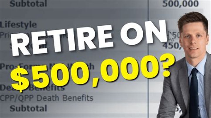 Can you retire on 500000?