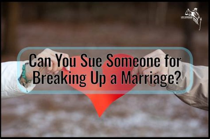 Can you sue someone for breaking up your marriage?