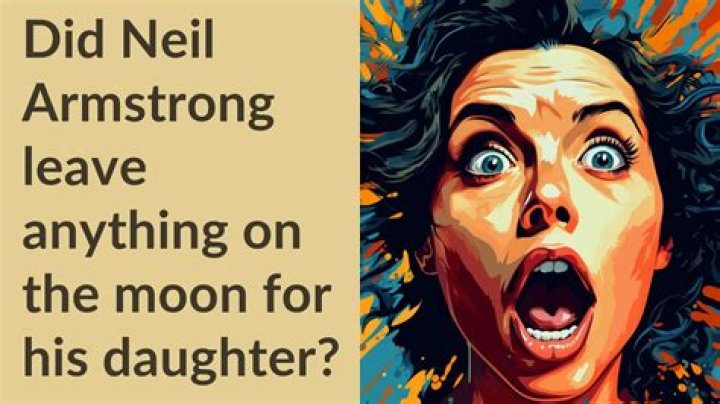 Did Neil Armstrong leave anything on the Moon for his daughter?