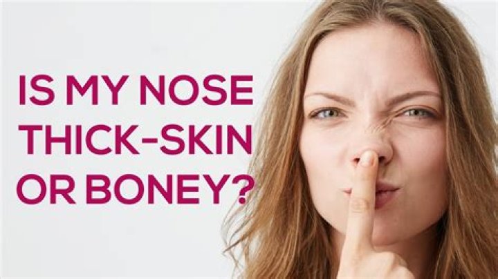 Do I have thick skin on my nose?