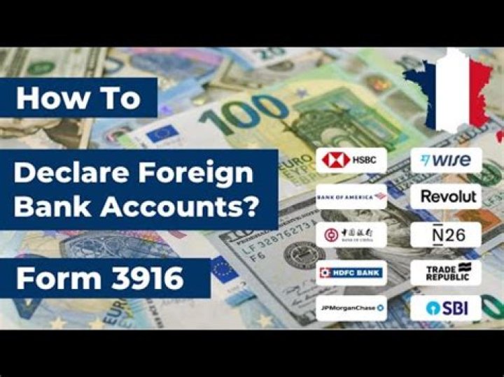 Do I have to declare foreign bank accounts?