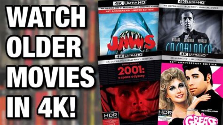 Do older movies look better in 4K?