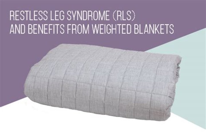 Do weighted blankets help restless leg?