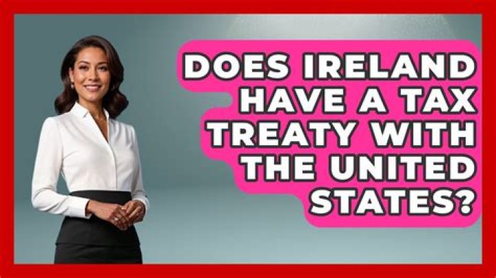 Does Ireland have a tax treaty with the United States?