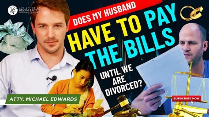 Does my husband have to pay the bills until we are divorced?