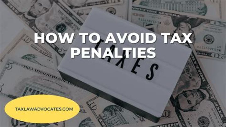 How can I avoid tax penalties?