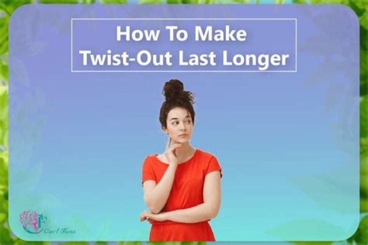 How can I make my twist out last longer?