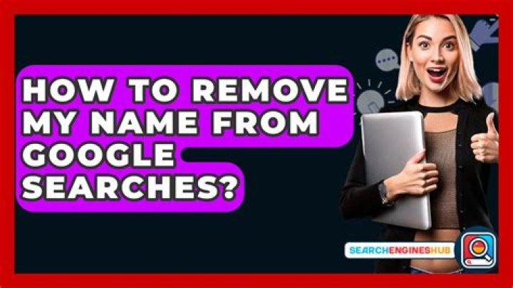 How do I remove my name from Google searches?