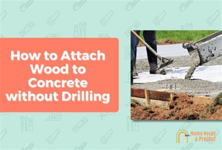 How do you attach concrete without drilling?
