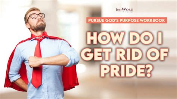 How do you get rid of pride?
