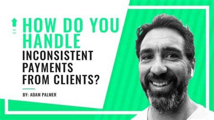 How do you handle inconsistent payments from clients?