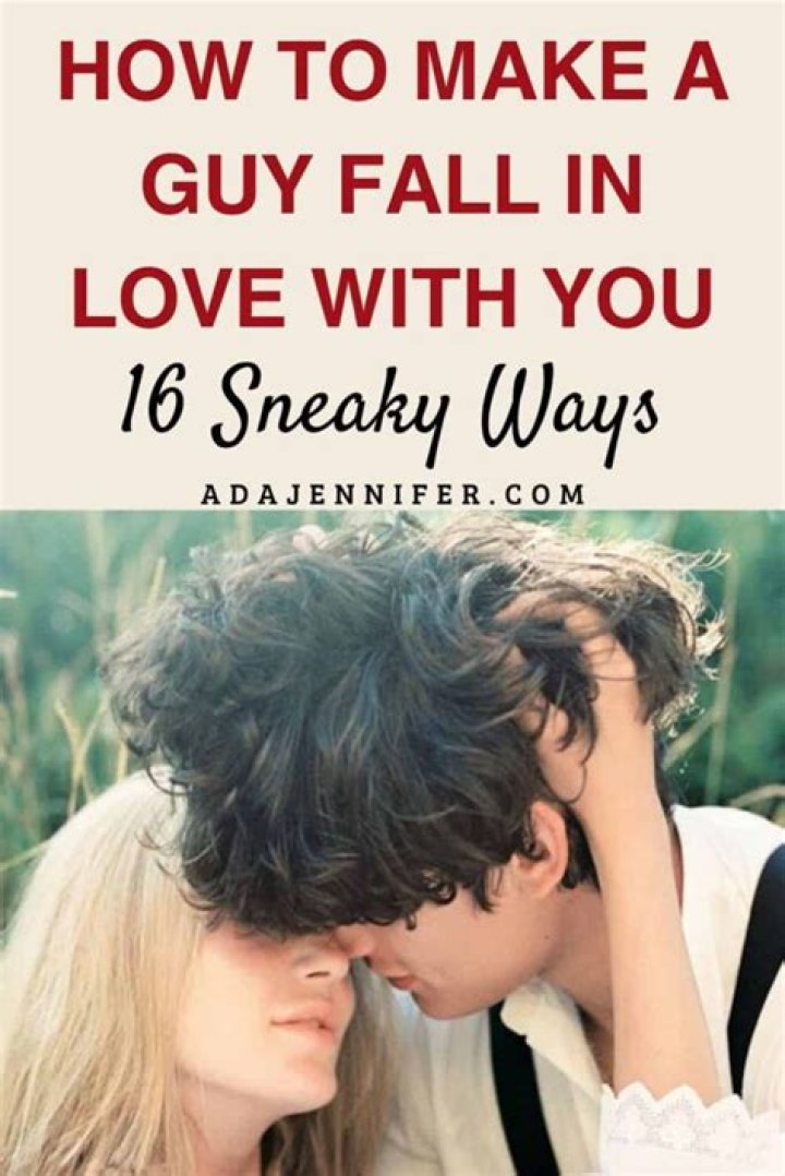 How do you make a teenage boy fall in love with you?