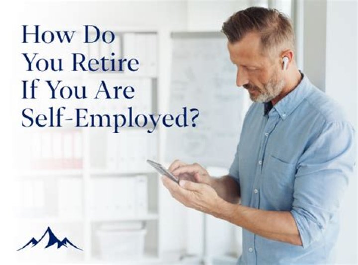 How do you retire if you are self-employed?