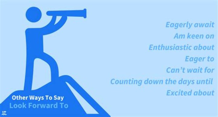 How do you say looking forward to advice?