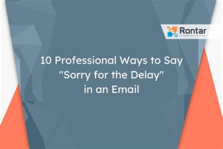 How do you say sorry for delay in reply?