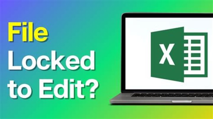 How do you unlock Excel file that is locked for editing by me?