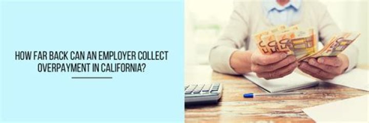 How far back can California collect taxes?