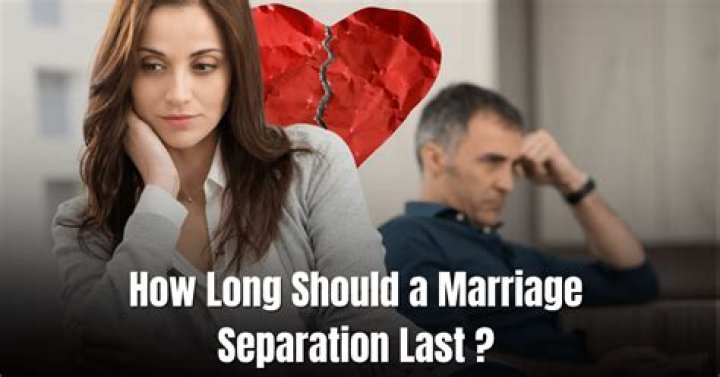 How long should a marriage separation last?