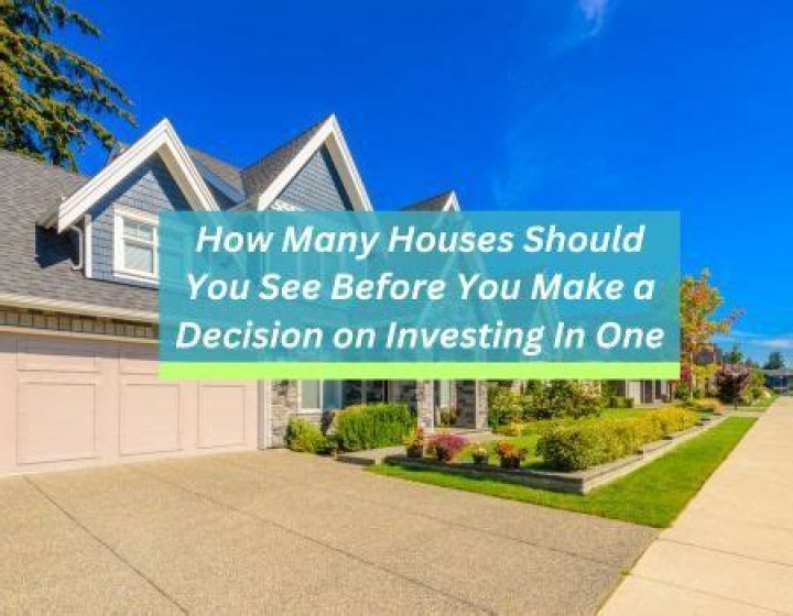 How many houses should you look at before buying?