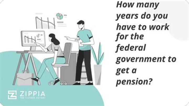 How many years do you have to work to get federal pension?