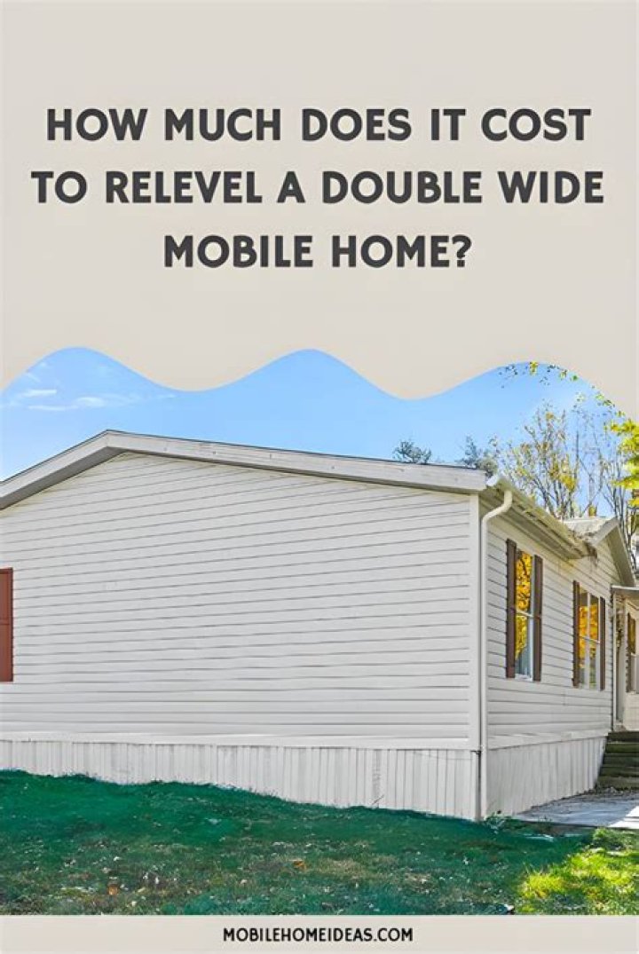 How much does it cost to Relevel a double wide?