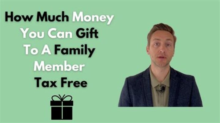 How much money can you gift to a family member tax-Free UK?