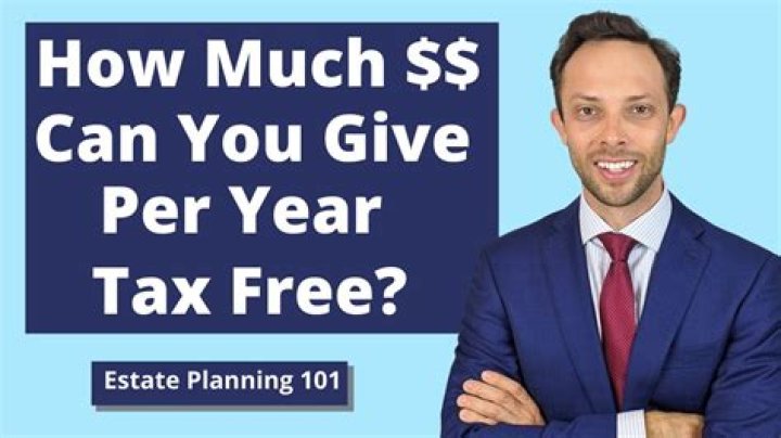How much money can you give away per year?