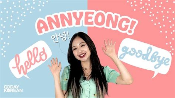 Is Annyeong hello and goodbye?