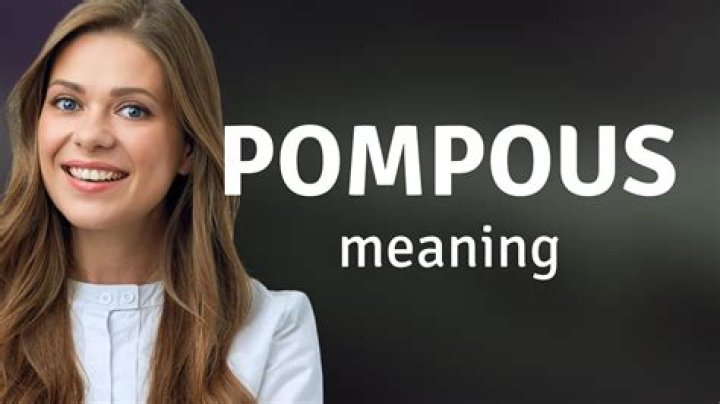 Is pompousness a word?