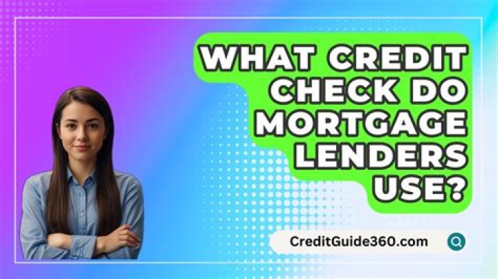 What credit check do mortgage lenders use?