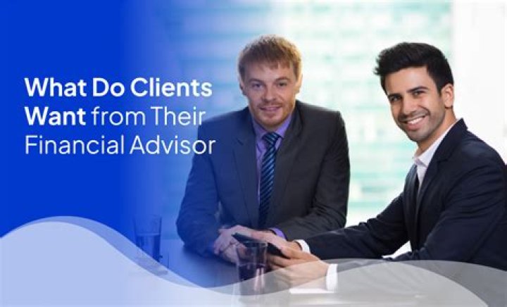 What do clients want from a financial advisor?