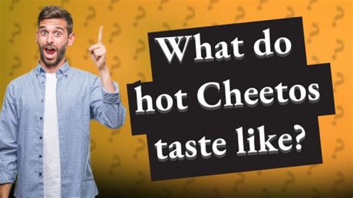 What do hot Cheetos taste like?