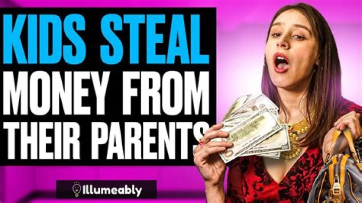 What do you do if your parents steal your money?