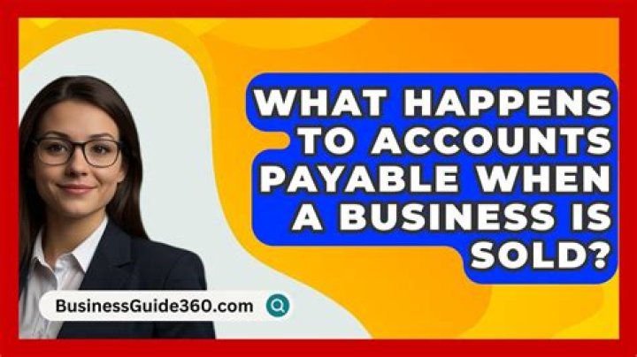 What happens to accounts payable when a business is sold?
